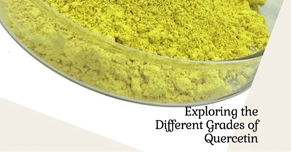 Quercetin is available in different grades Quercetin is available in different grades
